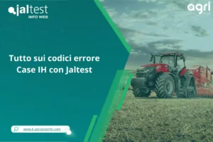 Codici errore Case IH: come leggerli e risolverli con Jaltest