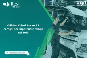 Officina Veicoli Pesanti: 5 consigli per risparmiare tempo nel 2025